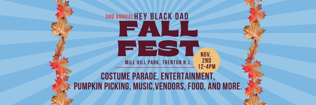 3rd Annual Hey Black Dad Fall Festival