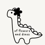 Of Flowers and Dinos