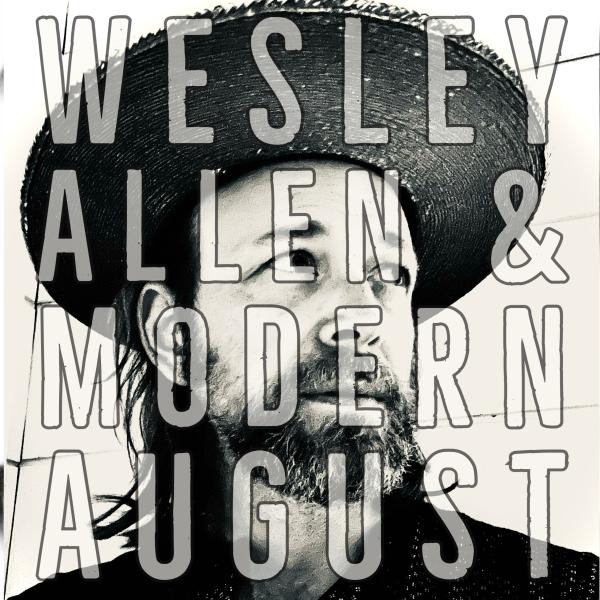 Wesley Allen & the Modern August