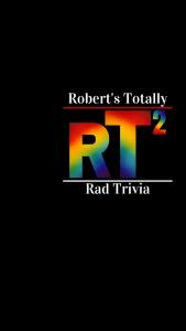 Robert's Totally Rad Trivia