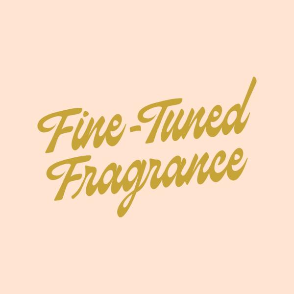 Fine-Tuned Fragrance