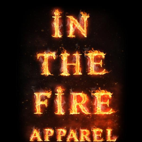 In The Fire Apparel