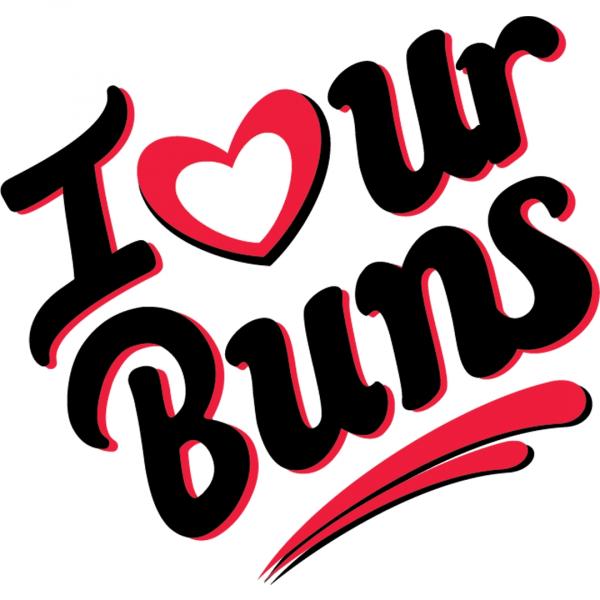 I Luv Your Buns