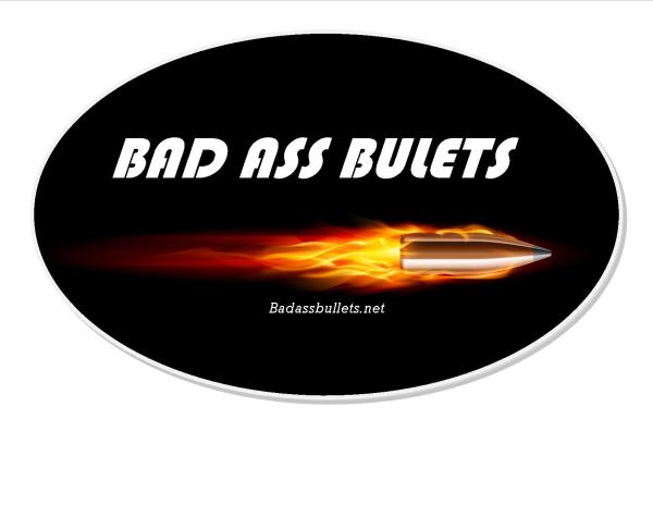 Bad Ass Bullets