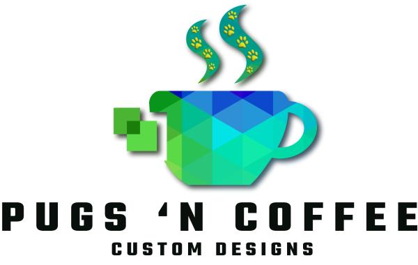 Pugs 'N Coffee Custom Designs