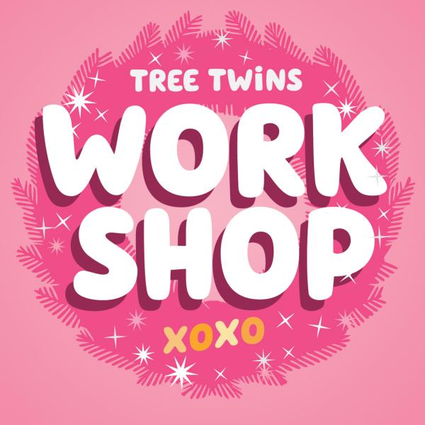 Tree Twins Workshop