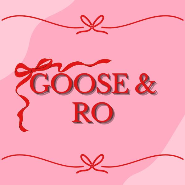 Goose & Ro