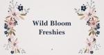 Wild Bloom Freshies