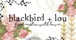 blackbird + lou