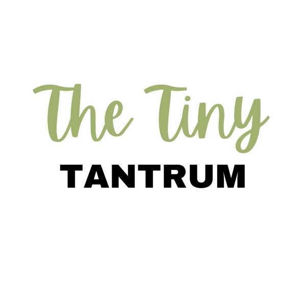 The Tiny Tantrum