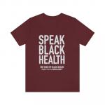 Speak Black Health Unisex Shirt-Maroon