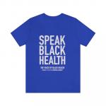 Speak Black Health Unisex Shirt-Royal Blue