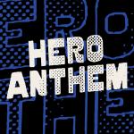 Hero Anthem