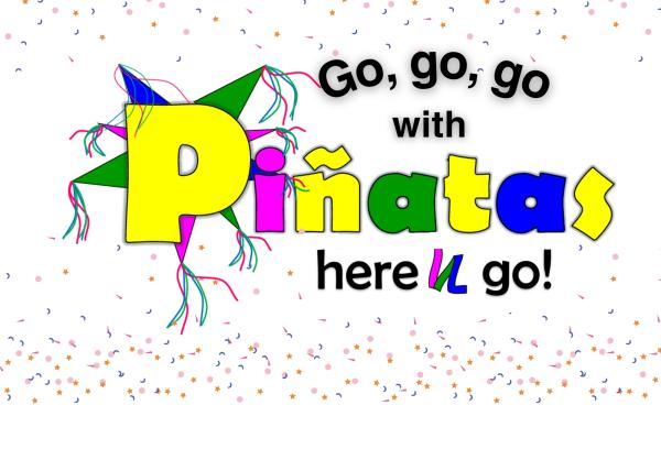 Pinatas 𝗛𝗲𝗿𝗲 U Go