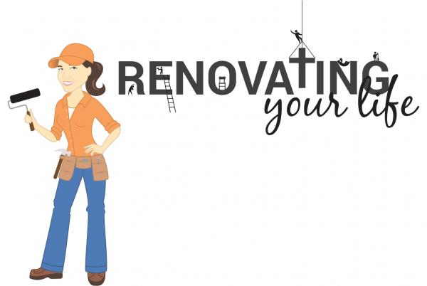 Renovating Your Life