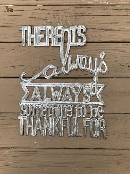 There is always, always something to be thankfulf for