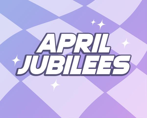 April Jubilees