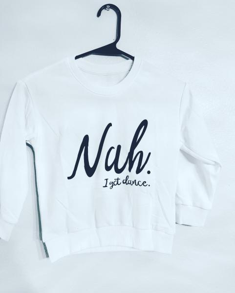 Sweatshirt- Nah I've Got Dance picture