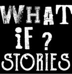 What If? Stories