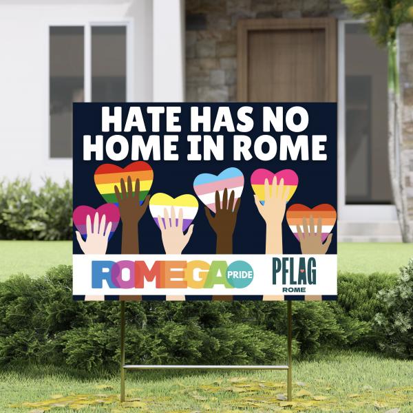Hate Has No Home In Rome Yard Sign