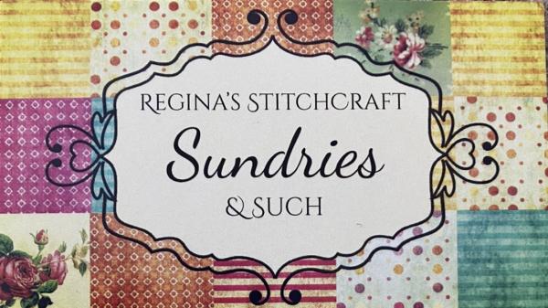 Regina's StitchCraft Sundries & Such