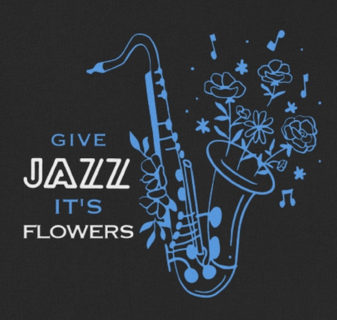 Give Jazz Its Flowers