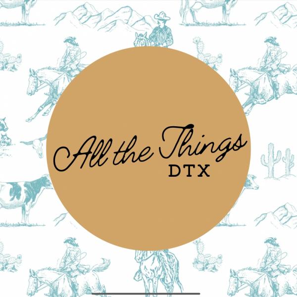 All the Things DTX