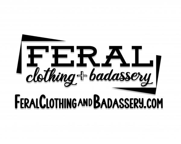 Feral Clothing & Badassery