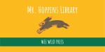 Mr. Hoppins Library/ Wee Wild Press