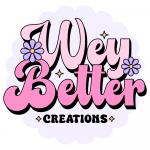 Wey Better Creations