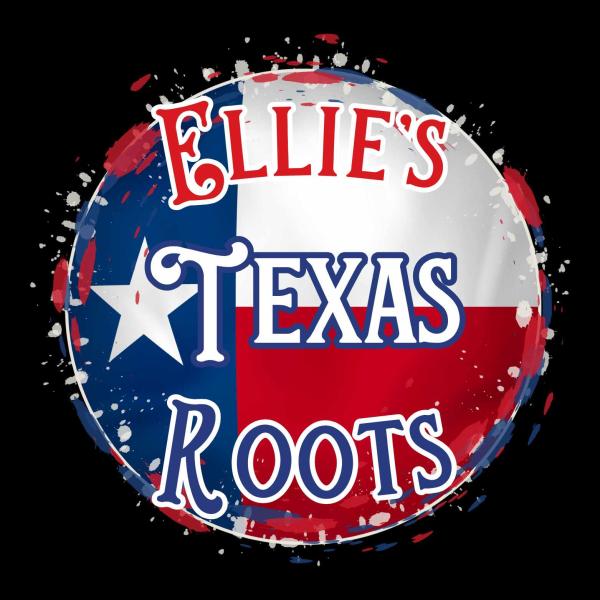 Ellie's Texas Roots