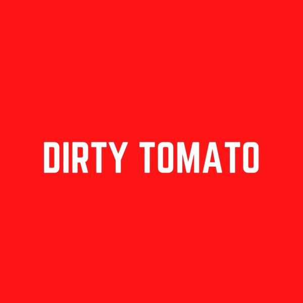 Dirty Tomato