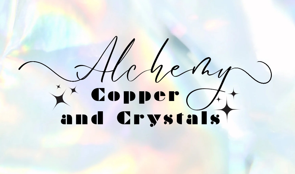 Alchemy Copper and Crystals