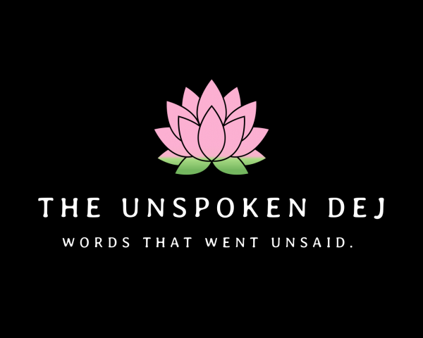 The Unspoken Dej