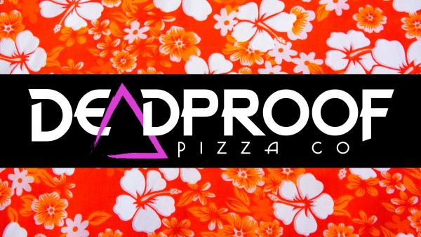 Deadproof Pizza Co