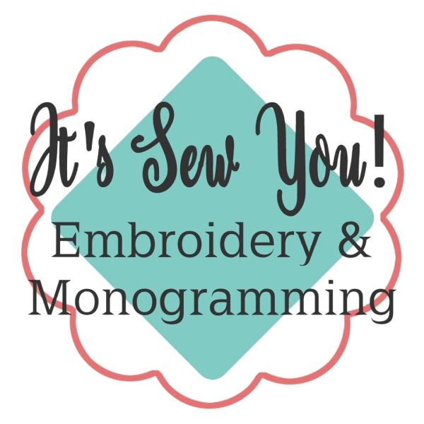 It's Sew You! Embroidery & Monogramming