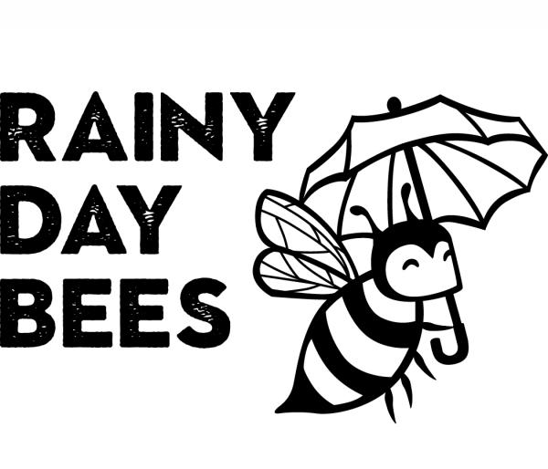 Rainy Day Bees