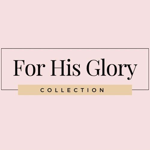 For His Glory Collection