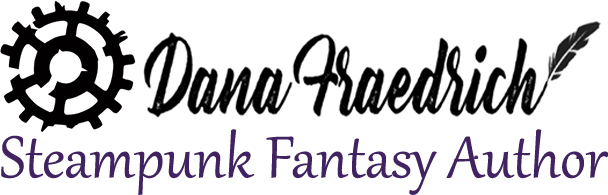 Dana Fraedrich, Steampunk Fantasy Author