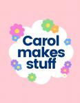 Carol Makes Stuff
