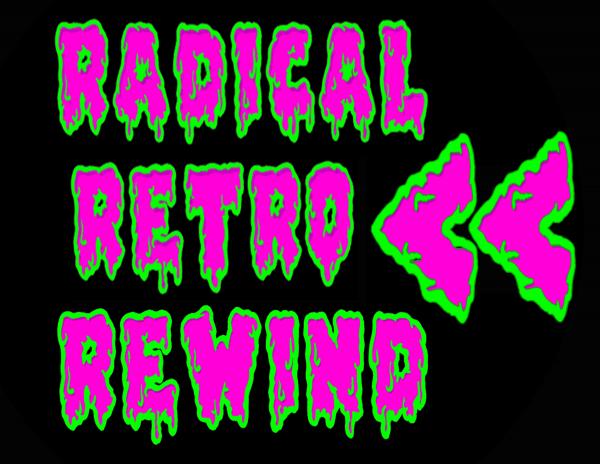 Radical Retro Rewind