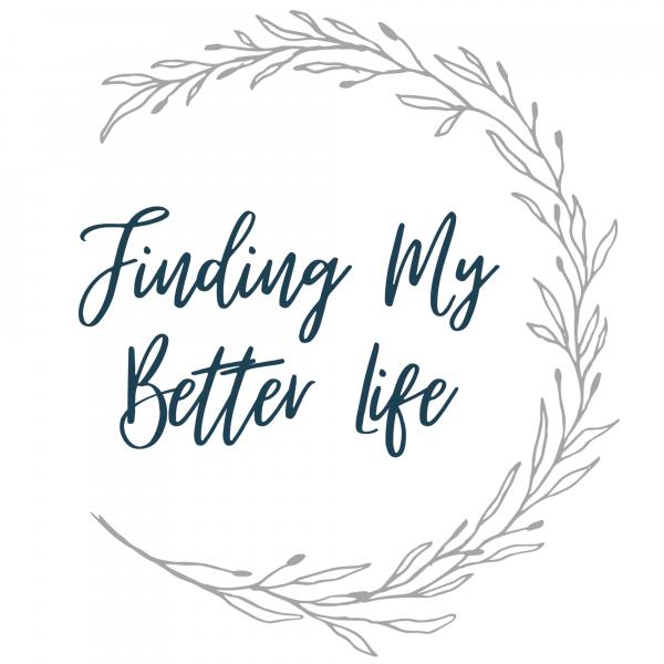 Finding My Better Life