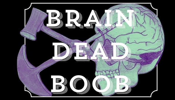 Brain Dead Boob Art