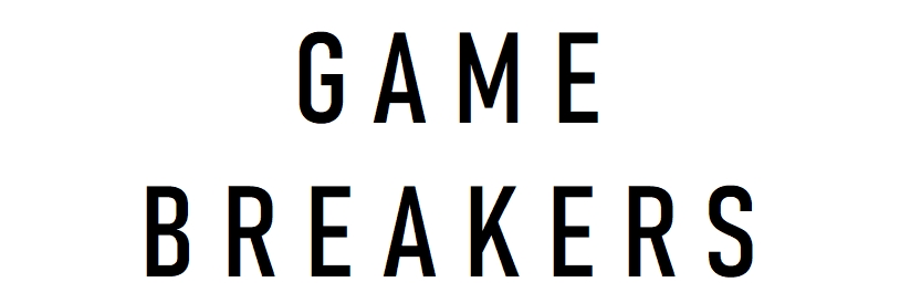 Game Breakers