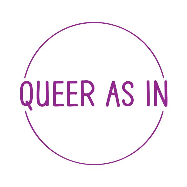 Queer As In