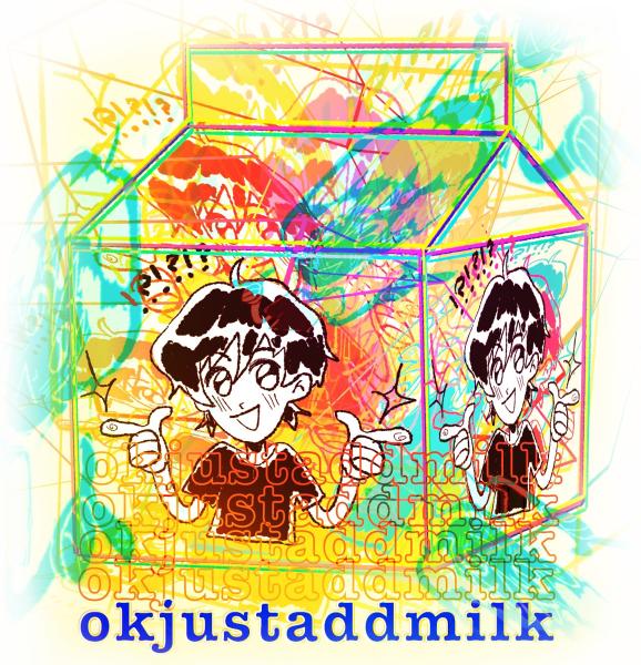 Okjustaddmilk