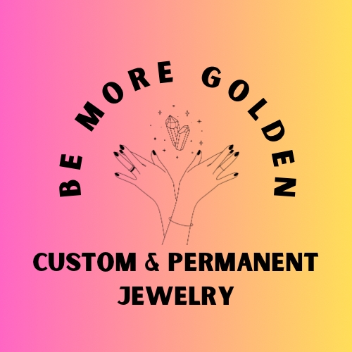 Be More Golden Permanent Jewelry