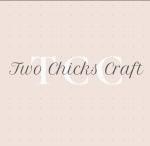 Two Chicks Craft