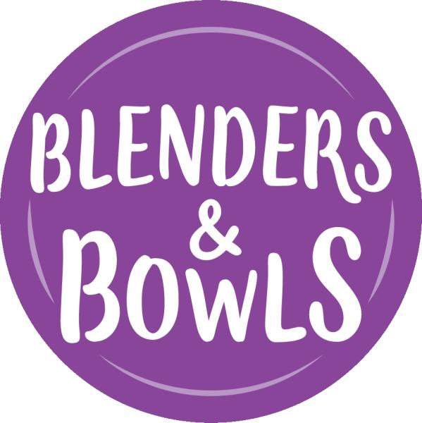 Blenders and Bowls